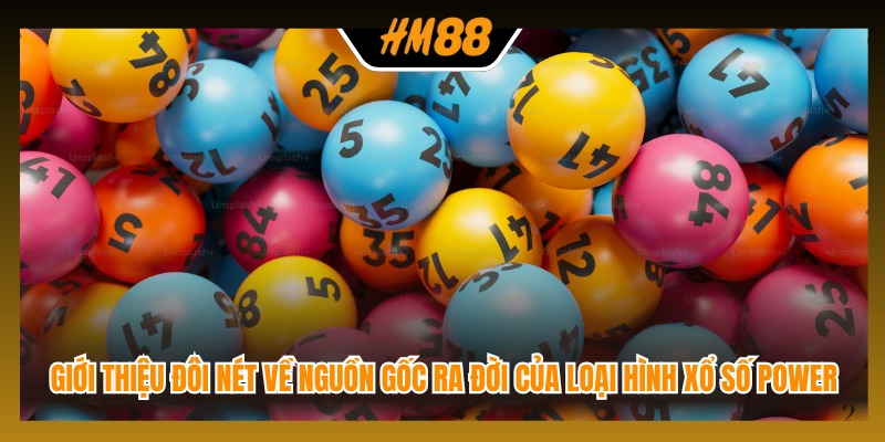 Giới thiệu đôi nét về nguồn gốc ra đời của loại hình xổ số Power