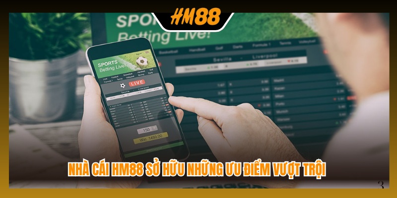 Nhà cái HM88 sở hữu những ưu điểm vượt trội